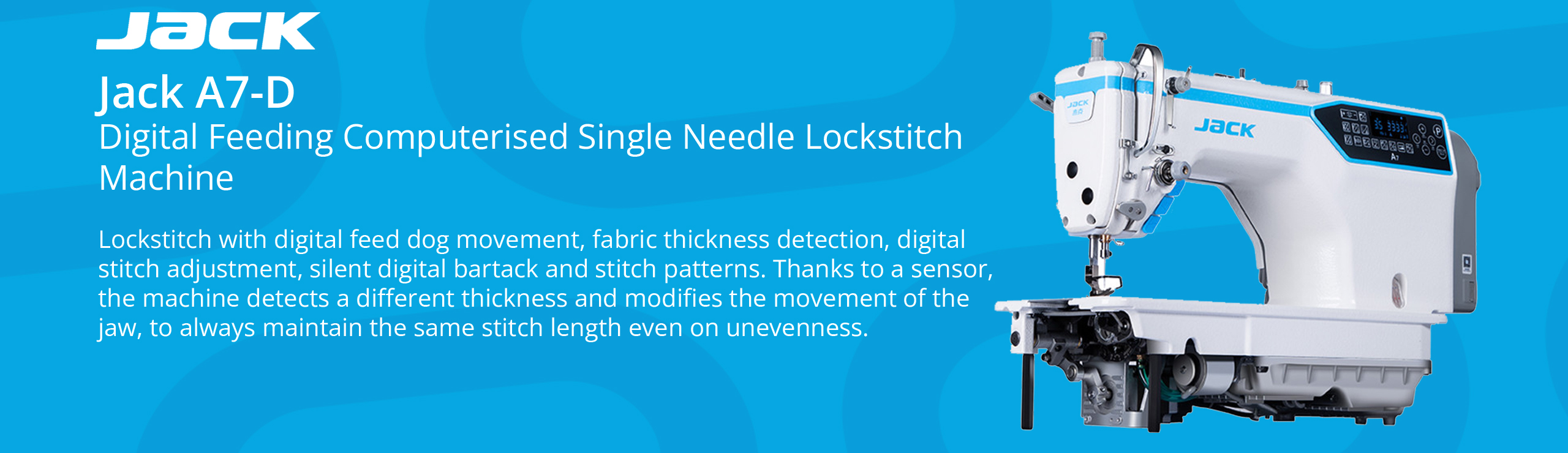 Jack A7-D - Digital Feeding, Computerised Single Needle Lockstitch Machine